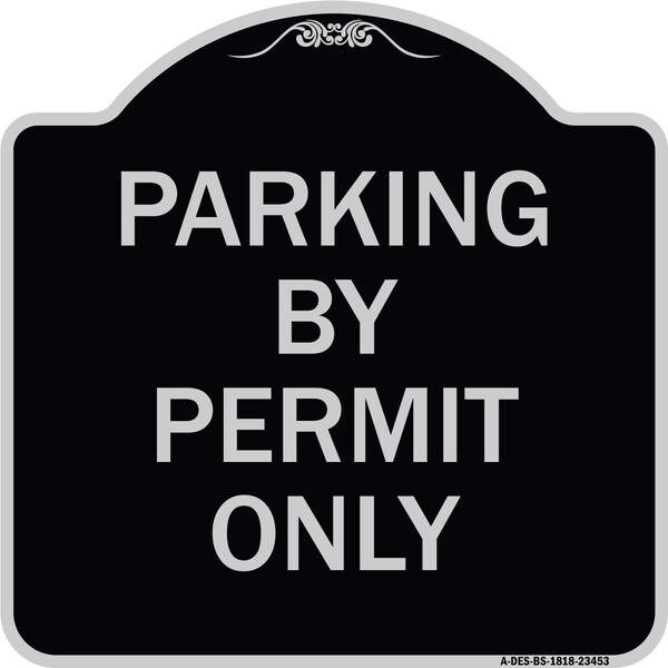 Signmission Parking by Permit Only Heavy-Gauge Aluminum Architectural Sign, 18" x 18", BS-1818-23453 A-DES-BS-1818-23453 - main